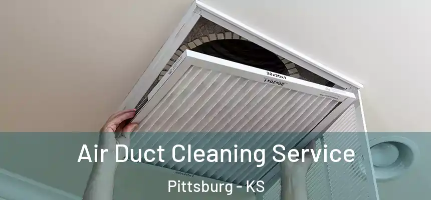 Air Duct Cleaning Service Pittsburg - KS