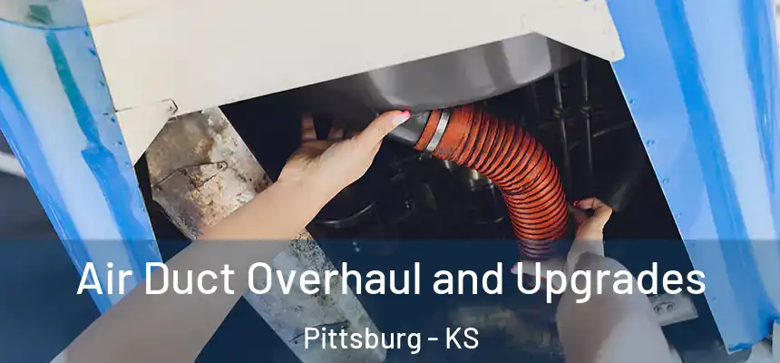  Air Duct Overhaul and Upgrades Pittsburg - KS