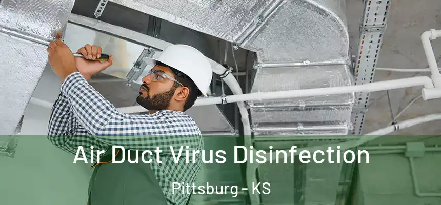  Air Duct Virus Disinfection Pittsburg - KS