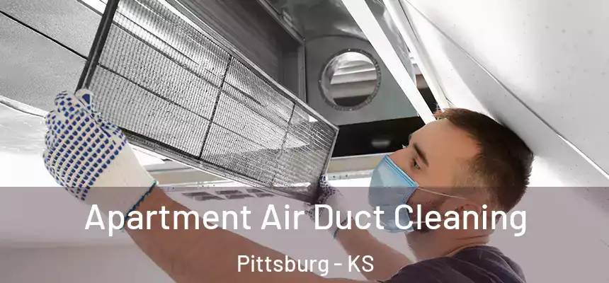 Apartment Air Duct Cleaning Pittsburg - KS