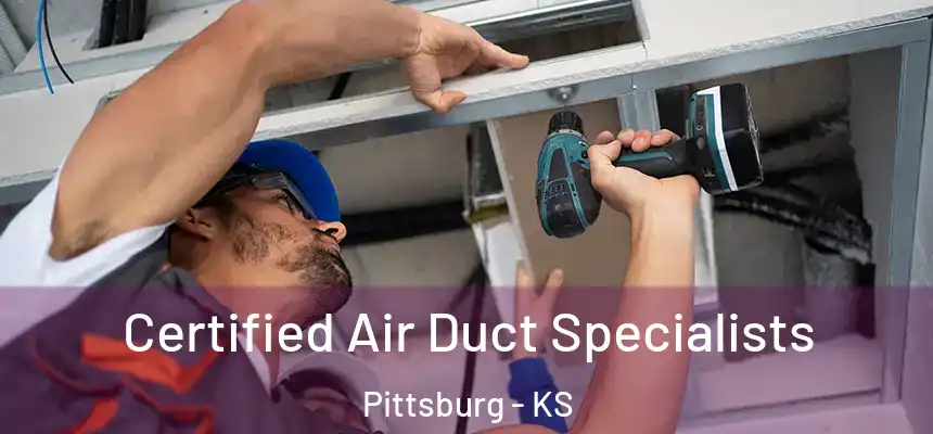  Certified Air Duct Specialists Pittsburg - KS
