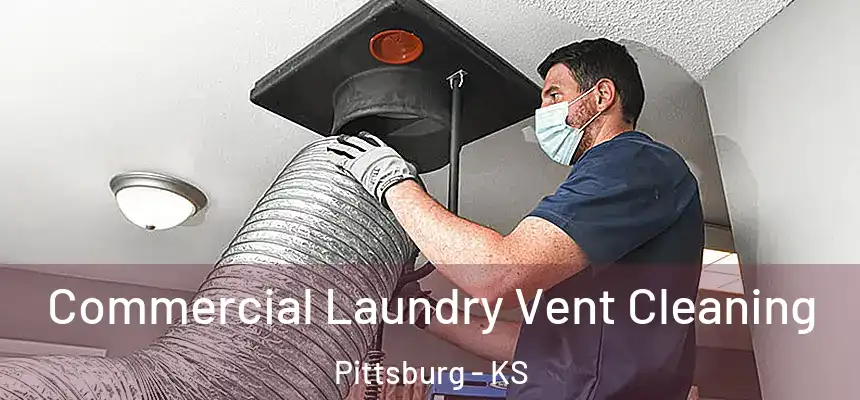 Commercial Laundry Vent Cleaning Pittsburg - KS
