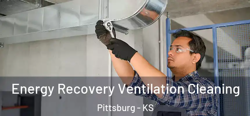 Energy Recovery Ventilation Cleaning Pittsburg - KS