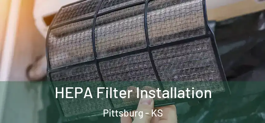 HEPA Filter Installation Pittsburg - KS