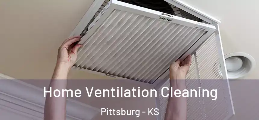  Home Ventilation Cleaning Pittsburg - KS