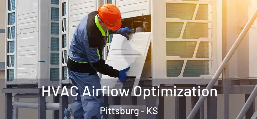  HVAC Airflow Optimization Pittsburg - KS