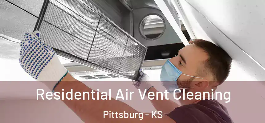 Residential Air Vent Cleaning Pittsburg - KS