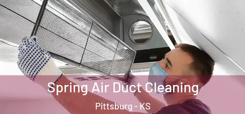  Spring Air Duct Cleaning Pittsburg - KS